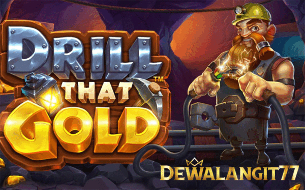 Cara mencapai keberhasilan dalam Permainan Drill that Gold